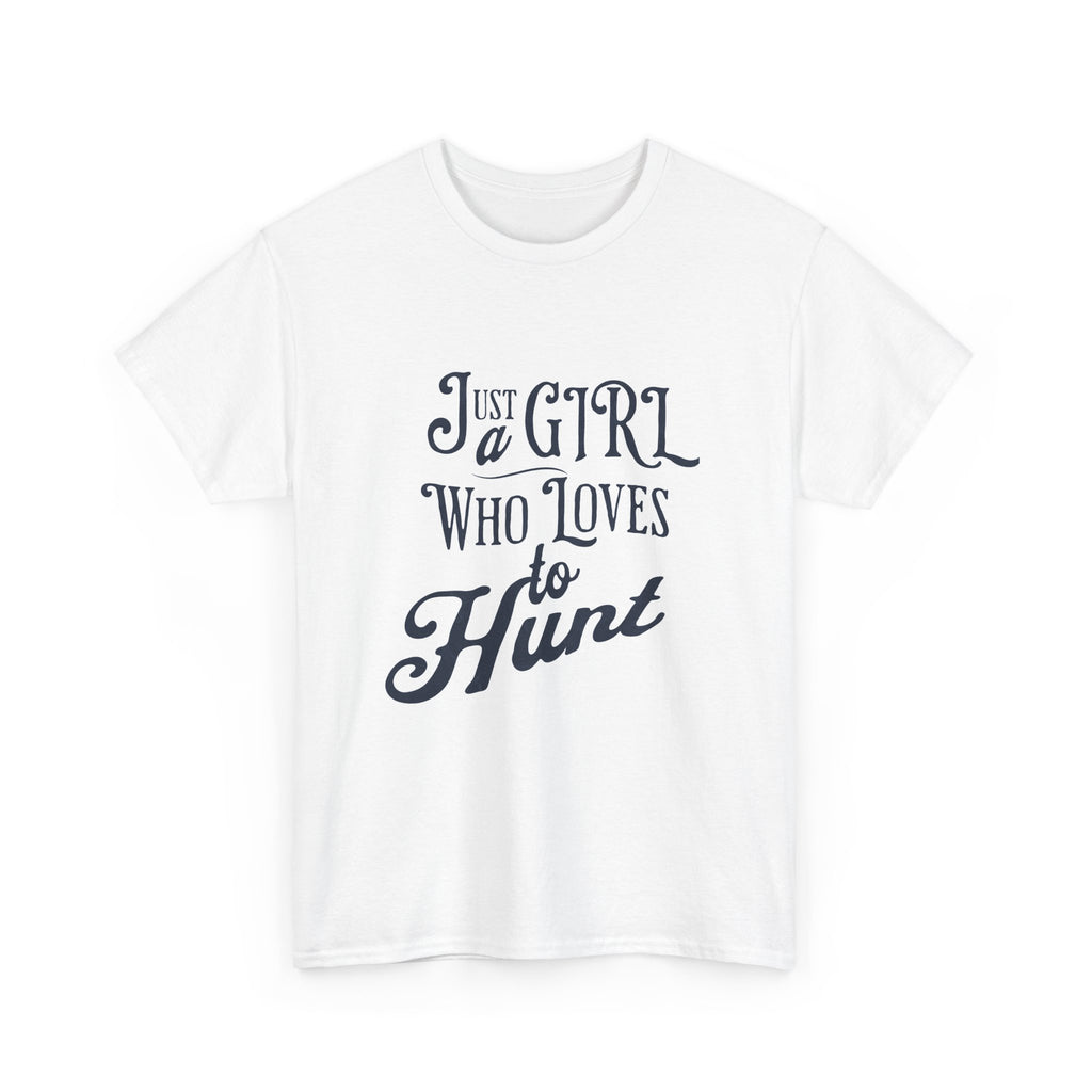 Hunting Tee – "Just a Girl Who Loves to Hunt" Graphic T-Shirt