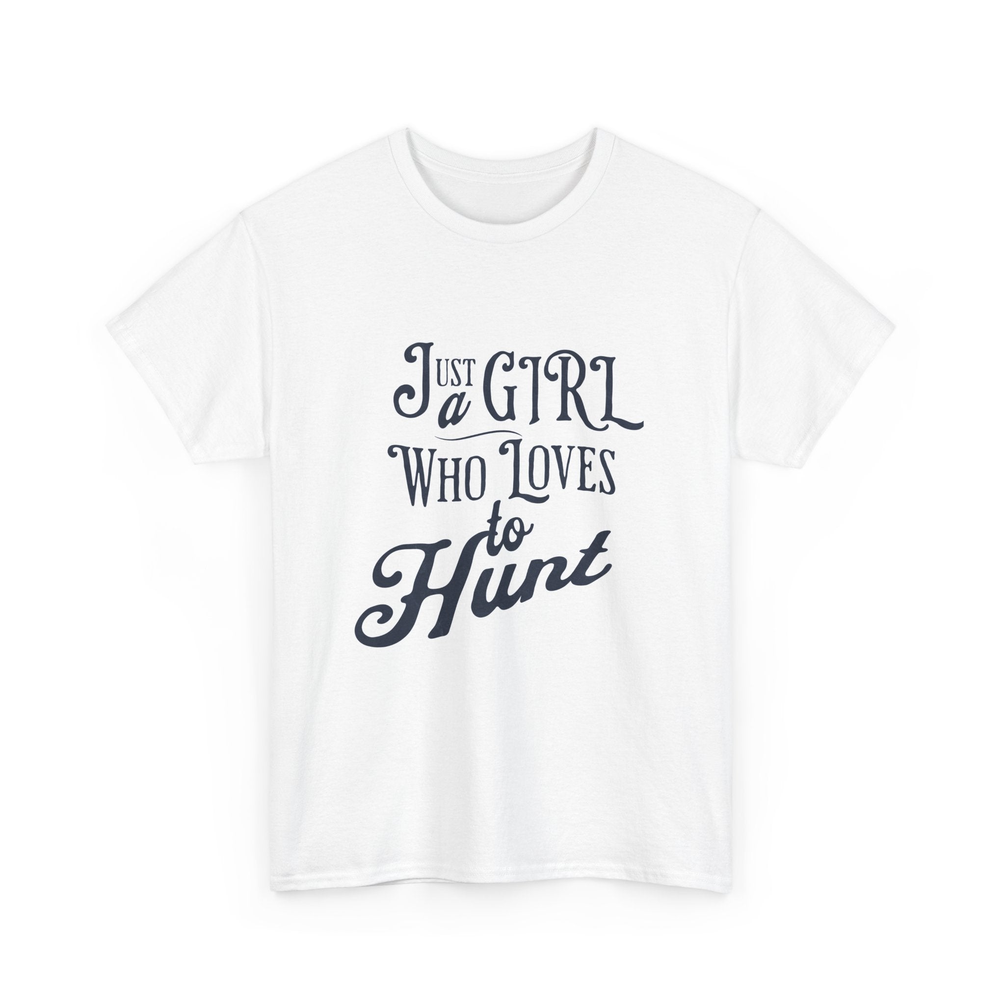 Hunting Tee – "Just a Girl Who Loves to Hunt" Graphic T-Shirt