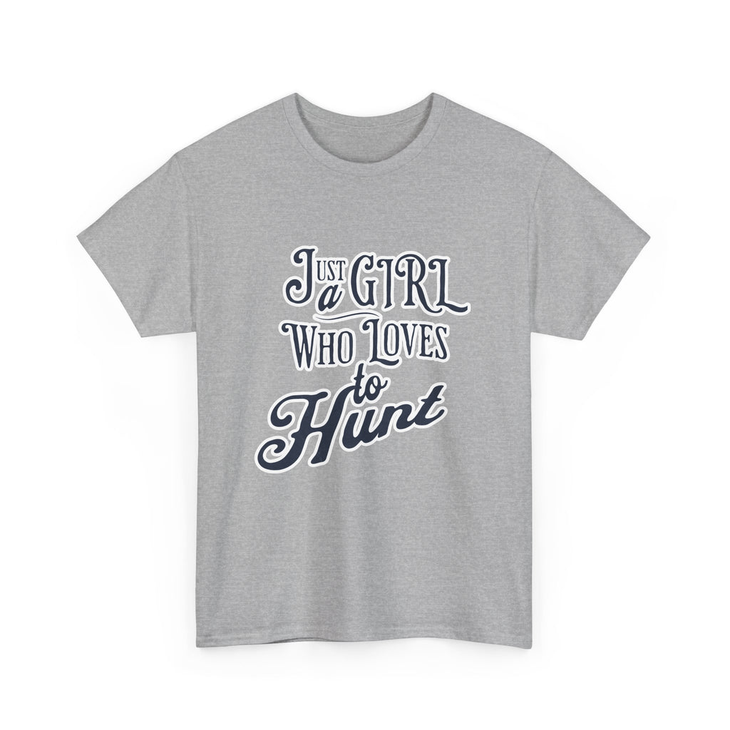 Hunting Tee – "Just a Girl Who Loves to Hunt" Graphic T-Shirt