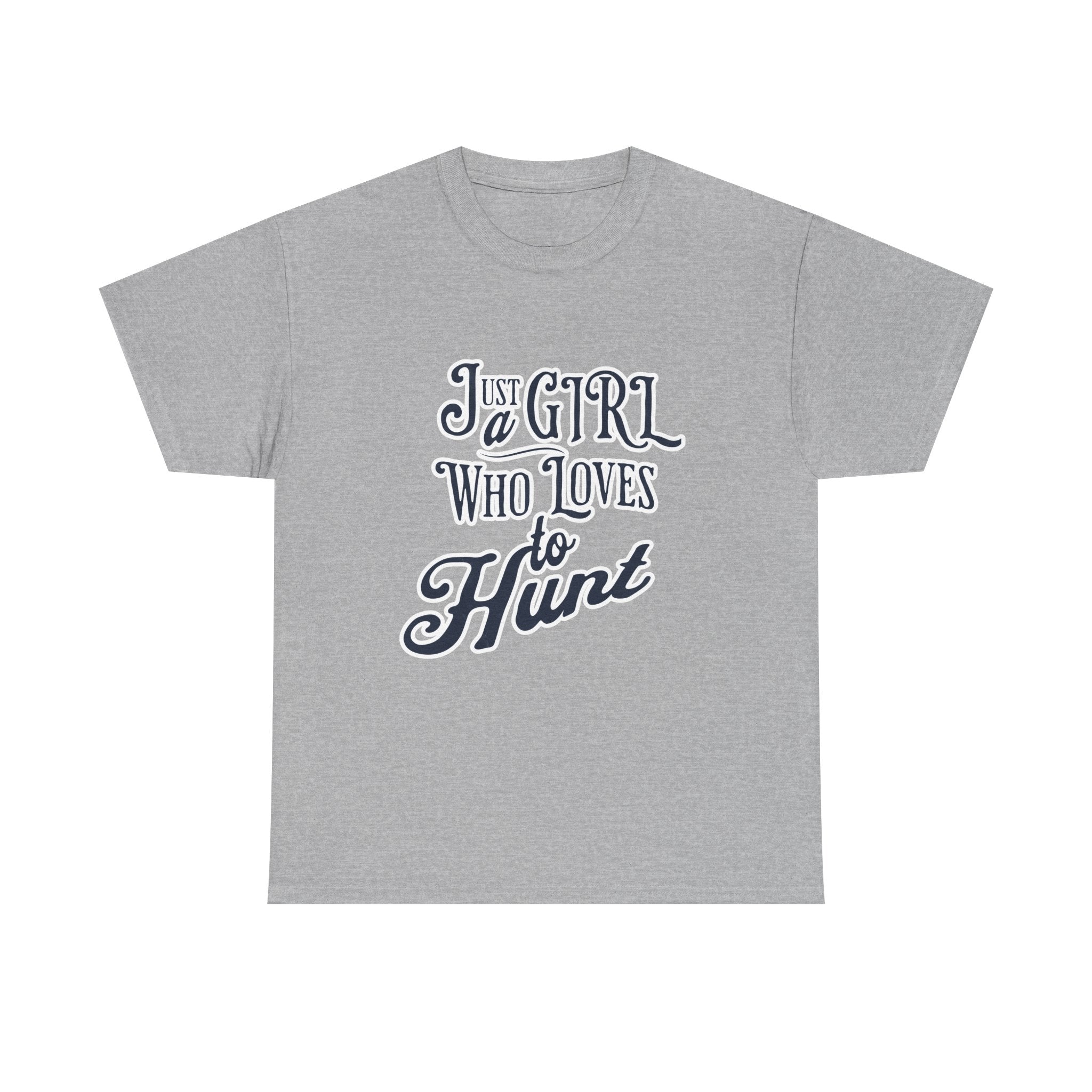 Hunting Tee – "Just a Girl Who Loves to Hunt" Graphic T-Shirt