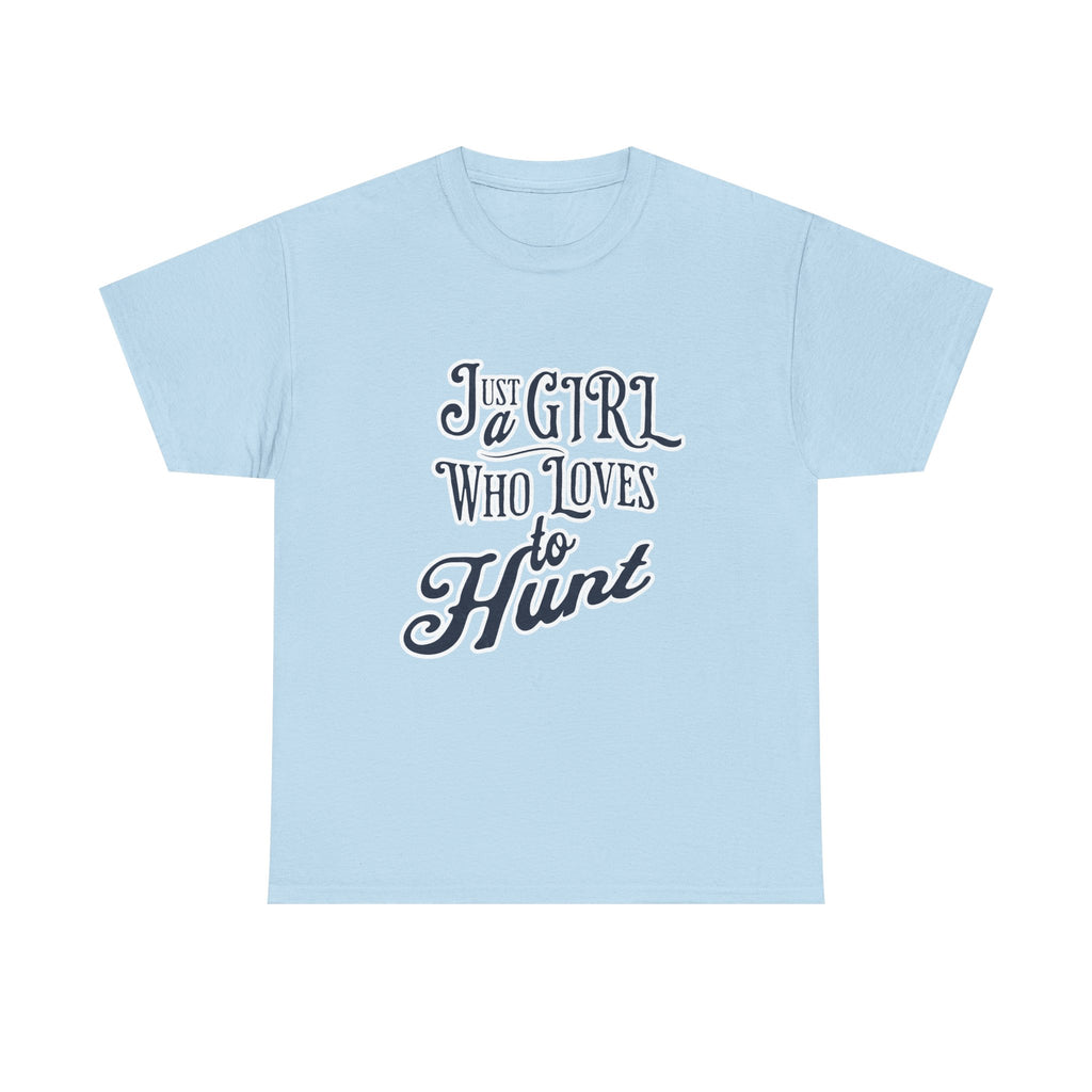 Hunting Tee – "Just a Girl Who Loves to Hunt" Graphic T-Shirt