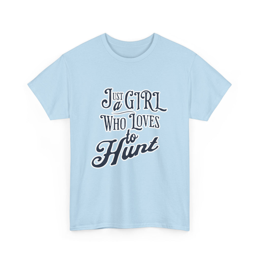Hunting Tee – "Just a Girl Who Loves to Hunt" Graphic T-Shirt