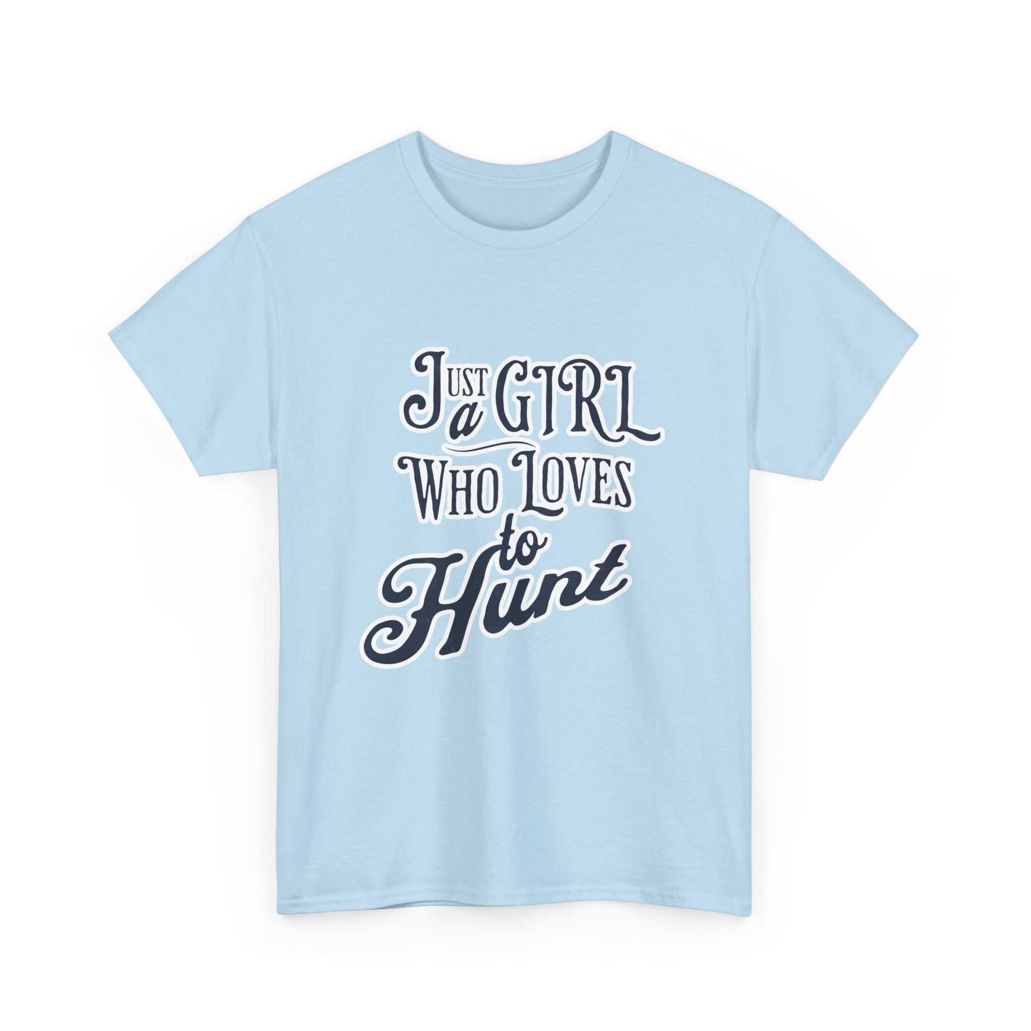Hunting Tee – "Just a Girl Who Loves to Hunt" Graphic T-Shirt