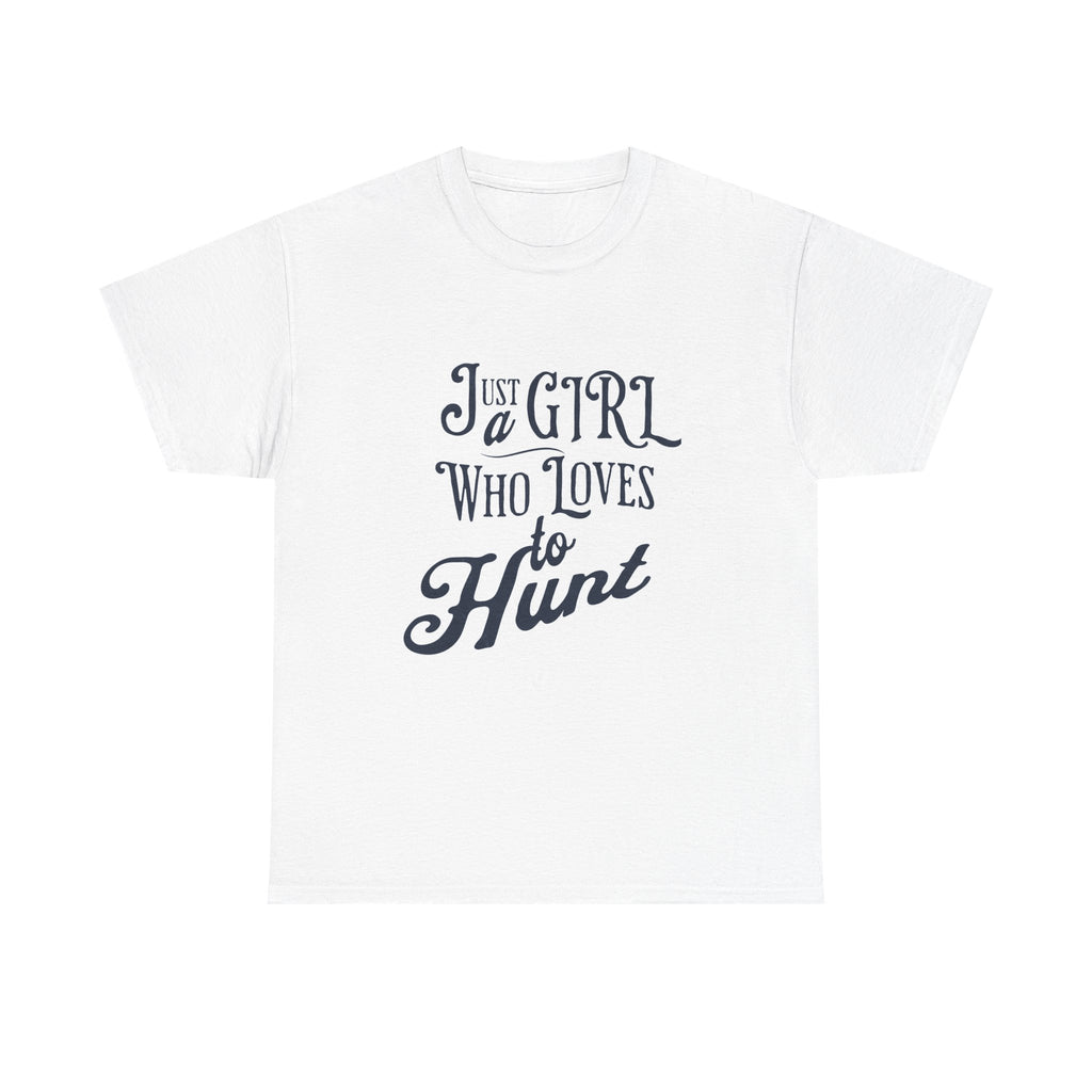 Hunting Tee – "Just a Girl Who Loves to Hunt" Graphic T-Shirt