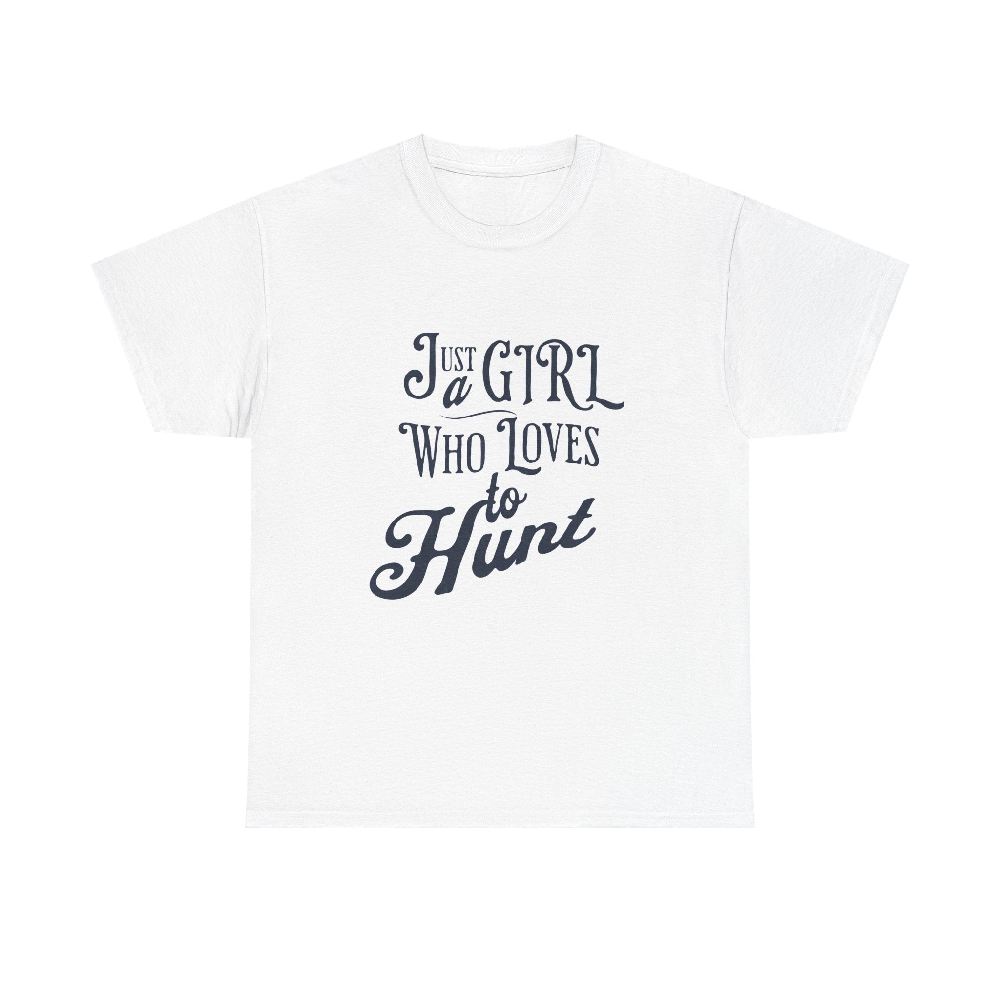 Hunting Tee – "Just a Girl Who Loves to Hunt" Graphic T-Shirt