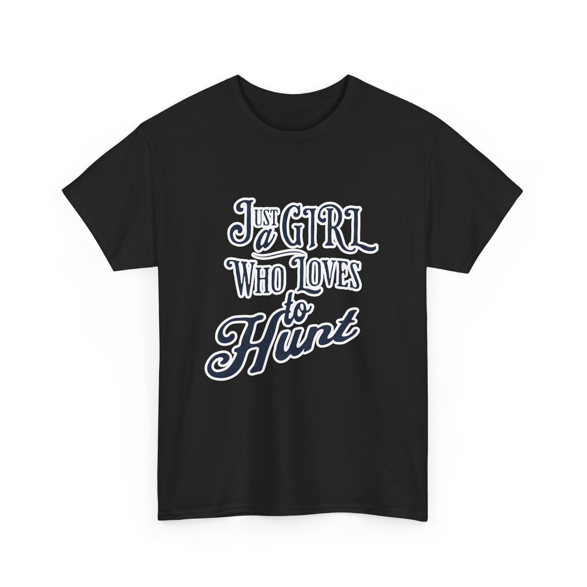 Hunting Tee – "Just a Girl Who Loves to Hunt" Graphic T-Shirt
